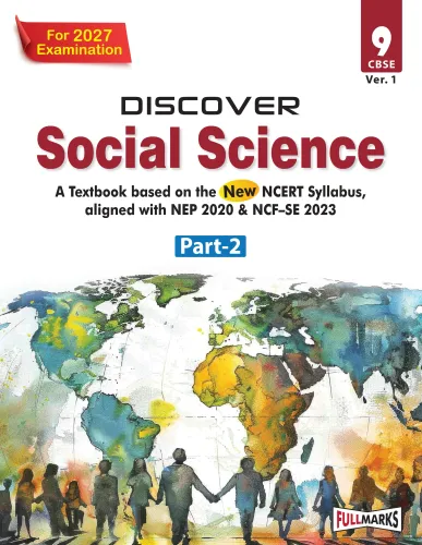 Full Marks Discover Social Science Part-2 Textbook for Class 9 | Based on New NCERT Syllabus | Aligned with NEP 2020 & NCF-SE 2023 | For 2027 Examination
