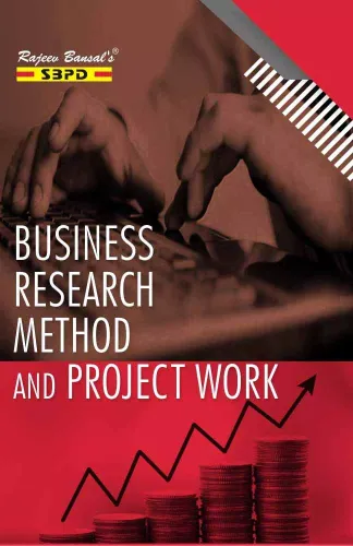 Business Research Method And Project Work by Dr. Dinesh Pratap Singh, Nasir Ahmed, Nitin Gupta - SBPD Publications (English) 