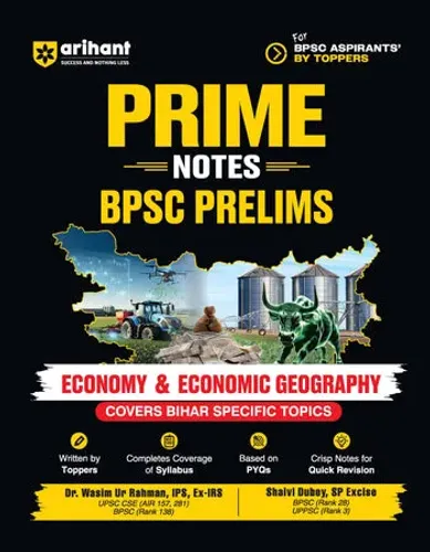 Prime Notes BPSC Prelims Economy & Economic Geography (Covers Bihar Specific Topics) | Complete Syllabus Coverage, Based on PYQs with Crisp Notes for Quick Revision
