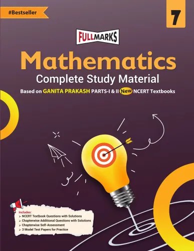 Full Marks Mathematics Complete Study Material Class 7 | Based on New NCERT Textbook GANITA PRAKASH (Part-1 & 2) and CBSE Syllabus | Includes Chapterwise Summary, Solved Q/A, Practice Papers and More