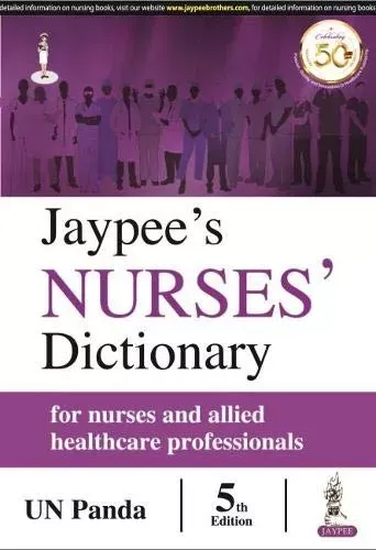Jaypee’s Nurses’ Dictionary For Nurses And Allied Healthcare Professionals
