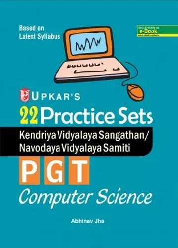 22 Practice Sets Kendriya Vidyalaya Sangathan/Navodaya Vidyalaya Samiti P.G.T. Computer Science  