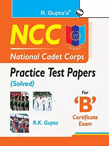 NCC: Practice Test Papers (Solved) for ‘B’ Certificate Exam 