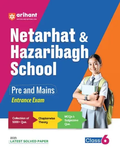 Netarhat & Hazaribagh School Pre and Mains Class 6th Entrance Exam | Chapterwise Theory, MCQ & Subjective Que. | With Latest Solved Papers | English Medium