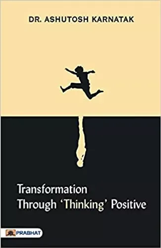 Transformation through ‘Thinking’ Positive