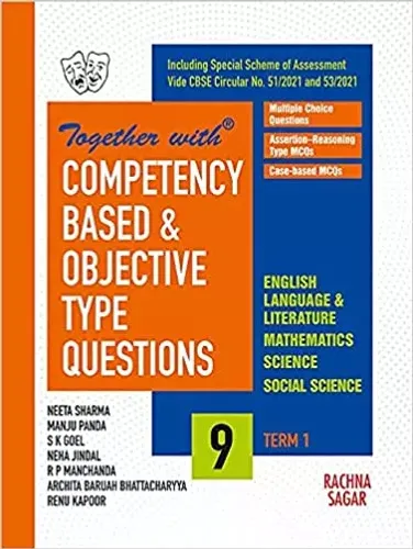 Together with Competency Based & Objective Type Questions ( MCQs ) Term I English Language& Literature,Mathematics, Science & Social Science for Class 9