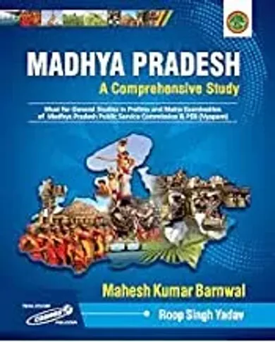 Madhya Pradesh: A Comprehensive Study (MP GK)