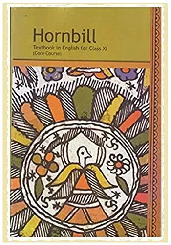 NCERT Hornbill  (TEXTBOOK IN ENGLISH FOR CLASS - 11)