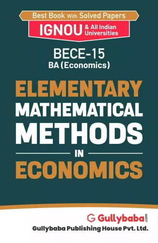 BECE-015 Elementary Mathematical Methods in Economics