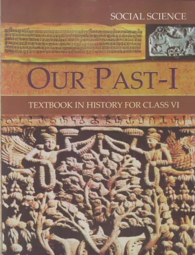 OUR PASTS - 1 (TEXTBOOK IN HISTORY FOR CLASS - 6)