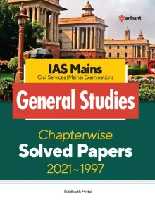 IAS Mains Civil Services General Studies Chapterwise Solved Papers