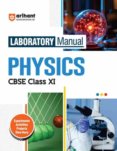 Laboratory Manual Physics for CBSE Class XI (11th) | Complete Practical Book with Experiments, Viva Voce Questions & Answers | NCERT Compliant Lab Book