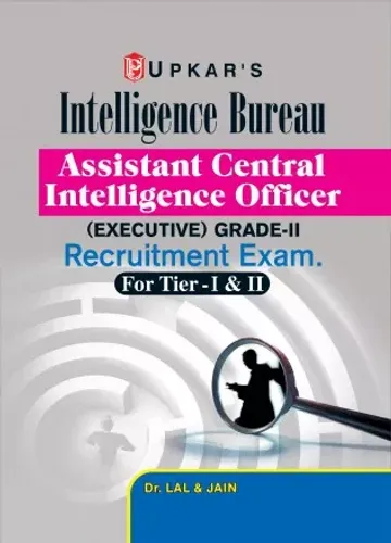 Intelligence Bureau Assistant Central Intelligence Officer (Executive) Grade-II Recruitment Exam.(for Tier-I & II)