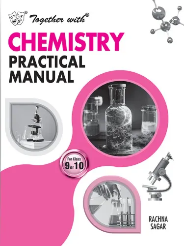 Together With Chemistry Practical Manual for Class 9 and 10 (CBSE)
