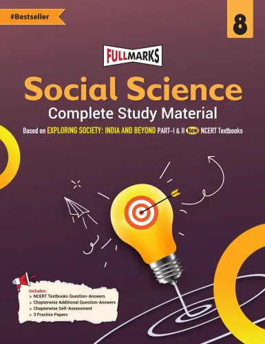 Full Marks Social Science Complete Study Material Class 8 | Based on New NCERT Textbook EXPLORING SOCIETY: INDIA AND BEYOND (Part 1 & 2) and CBSE Syllabus | Includes Chapterwise Summary, Solved Q/A, Practice Papers and More