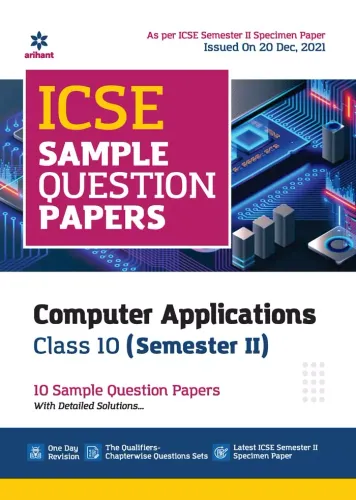 Arihant ICSE Semester 2 Computer Applications Class 10 Sample Question Papers (As per ICSE Semester 2 Specimen Paper)