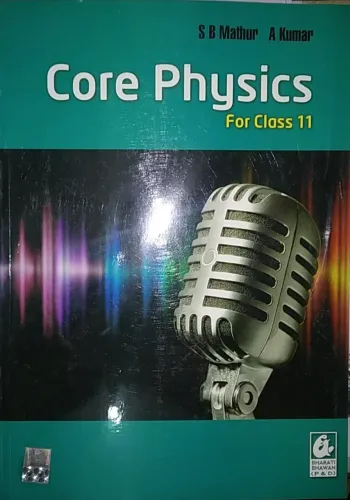 Core Physics- For Class 11