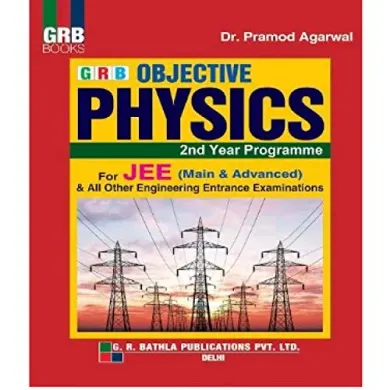 Objective Physics For Jee (Main & Advanced) & All Other Engineering Entrance Examination (2018-2019) - Vol. 2: Objective Physics for IIT - JEE (2nd Year)