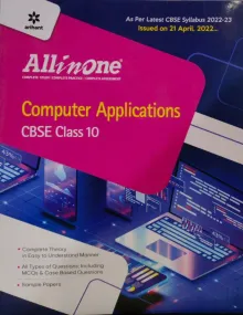 CBSE All In One Computer Applications Class 10 2022-23 Edition (As per latest CBSE Syllabus issued on 21 April 2022)