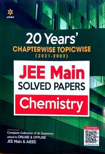 20 Years Chapterwise Topicwise (2021-2002) JEE Main Solved Papers Chemistry