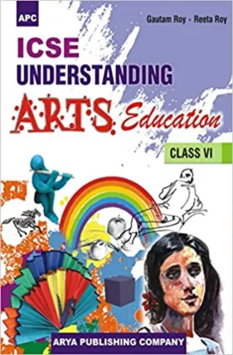 ICSE Understanding Arts Education 6