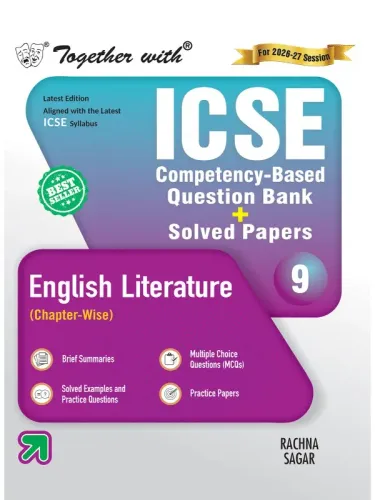 Together with ICSE Question Bank Class 9 English Literature for 2027 exams| With Self-evaluation Tests, Competency & skill-mapped questions, & Practice Papers (ICSE / ISC Board)