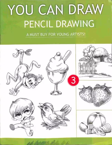 You Can Draw Pencil Drawing 3 : A Must Buy For Young Artists