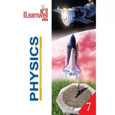 NEW LEARNWELL ICSE PHYSICS CLASS-7