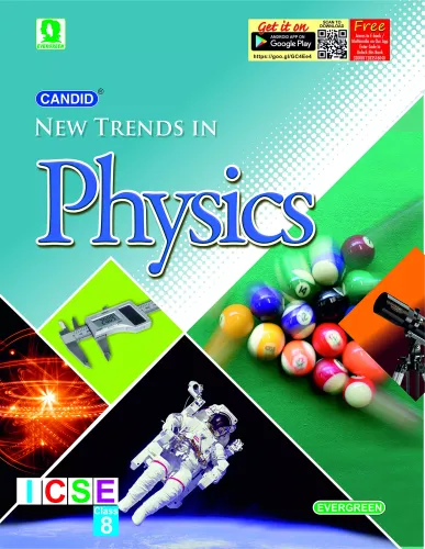 Evergreen Candid ICSE New Trends Physics : For 2022 Examinations (CLASS 8) 