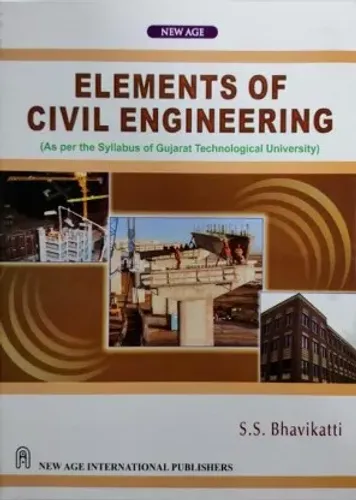 Elements of Civil Engineering (As per the Syllabus of Gujarat Technological University)