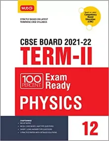 MTG 100 Percent Exam Ready Physics Term 2 Class 12 Book for CBSE Board Exam 2022