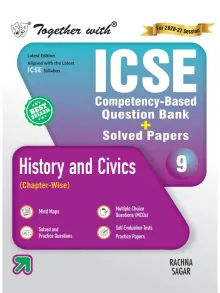 Together with ICSE Question Bank Class 9 History & Civics for 2027 exams| With Self-evaluation Tests, Competency-based questions & Practice Papers (ICSE / ISC Board)