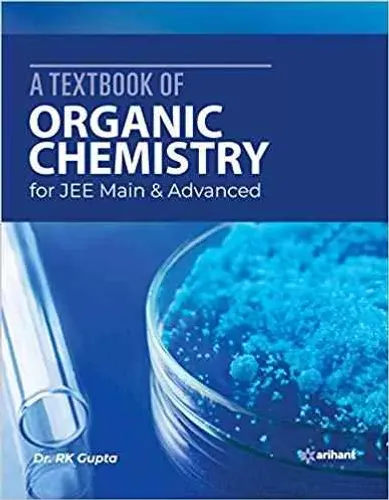 A Textbook of Organic Chemistry for JEE Main and Advanced 2020