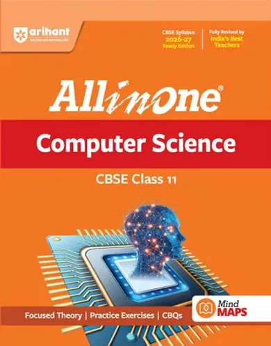 All in One Computer Science Class 11 for CBSE Exam 2026-27 | NCERT Based Complete Theory, Practice Exercises, CBQs, A-R, Sample Papers & Mind Maps | Revised Edition as per Latest Syllabus