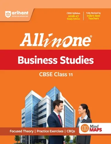 All in One Business StudiesClass 11 for CBSE Exam 2026-27 | NCERT Based Complete Theory, Practice Exercises, CBQs, A-R, Sample Papers & Mind Maps | Revised Edition as per Latest Syllabus