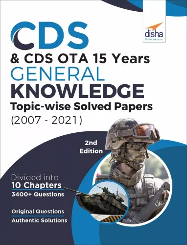 CDS & CDS OTA 15 Years General Knowledge Topic wise Solved Papers (2007 - 2021) 2nd Edition