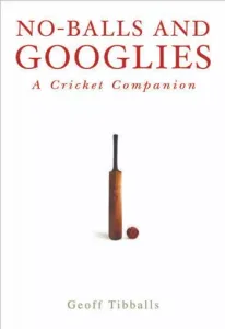 No Balls And Googlies: A Cricket Companion (Paperback)