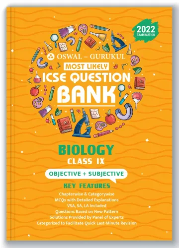 Oswal - Gurukul Biology Most Likely Question Bank for ICSE Class 9 Semester II Exam 2022 : Chapterwise Objective & Subjective (MCQs, VSA, SA, LA)
