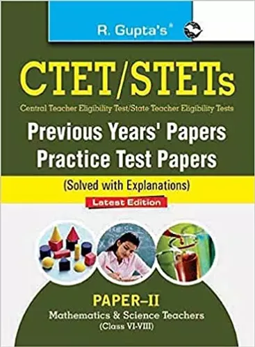 CTET: Previous Years' Papers & Practice Test Papers (Solved) Paper-II Math & Science Teacher (for Class VI-VIII): Paper-II - Math & Science Teachers (for Class VI-VIII Teachers) Paperback – 1 October 2021