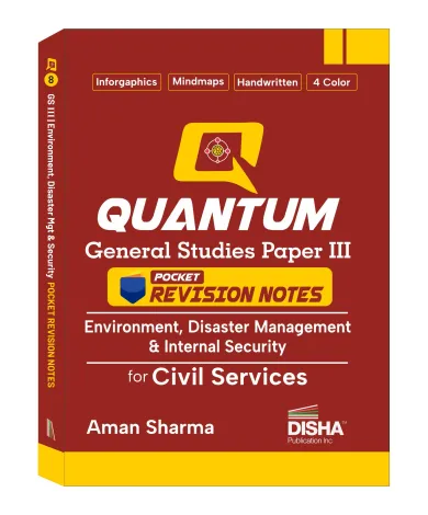 Disha Quantum General Studies Paper III Environment, Disaster Management & Internal Security Pocket Revision Notes for Civil Services | UPSC & State PSC Prelims & Mains | 4 colour Handwritten Notes
