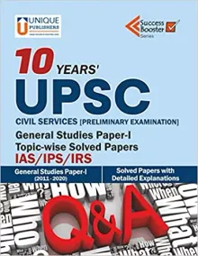 10 Years' UPSC Solved Papers (General Studies 2011-20 Paper 1 Topic-Wise Solved Papers) 