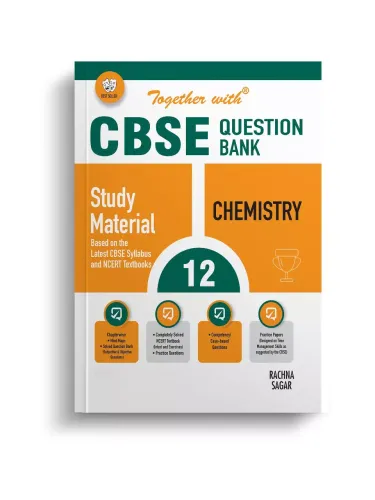 Together With CBSE Question Bank with Study Material Chemistry for Class 12
