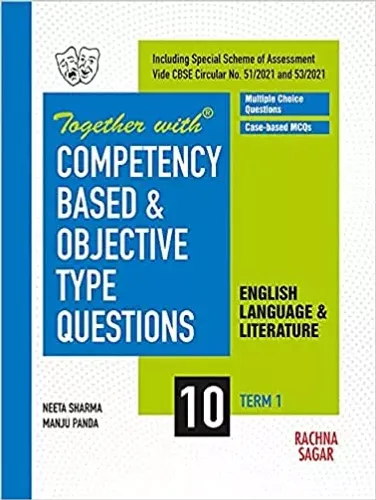 Together with Competency Based & Objective Type Questions ( MCQs ) Term I English Language & Literature for Class 10 ( For 2021 Nov-Dec Examination ) 