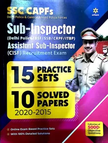 SSC CAPF SUB - INSPECTOR ASSISTANT SUB - INSPECTOR (CISF) 15 PRACTICE SETS 10 SOLVED PAPERS 2020-2015 (5000+ Objective Questions) (in English)
