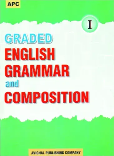 Graded English Grammar and Composition - I