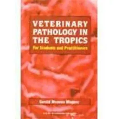 Veterinary Pathology in The Tropics: For Students and Practitioners