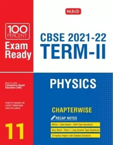 MTG 100 Percent Exam Ready Physics Term 2 Class 11 Book for CBSE Board Exam 2022 - MCQs, Case Based, Short / Long Answer type Questions, Practice Papers with Detailed Solutions  (Paperback, MTG Editorial Board)