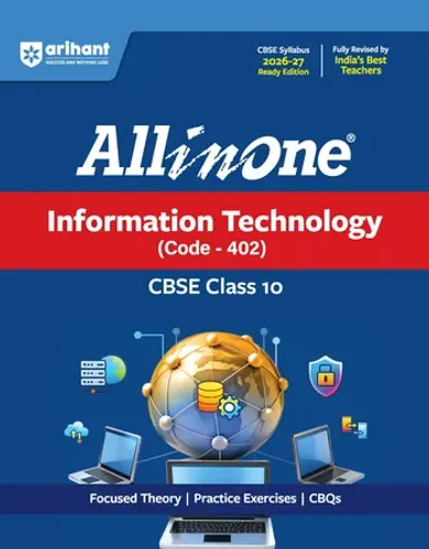 All in OneInformation Technology (402) Class 10 for CBSE Exam 2026-27 | NCERT Based Complete Theory, Practice Exercises, CBQs, A-R, Sample Papers & Mind Maps | Revised Edition as per Latest Syllabus