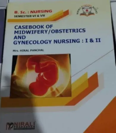 Bsc Nursing Sem-6 & 7 Casebook Of Midwifery/Obstetrics & Gynecology Nursing:1 & 2