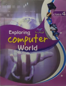 Exploring Computer World Class- 4